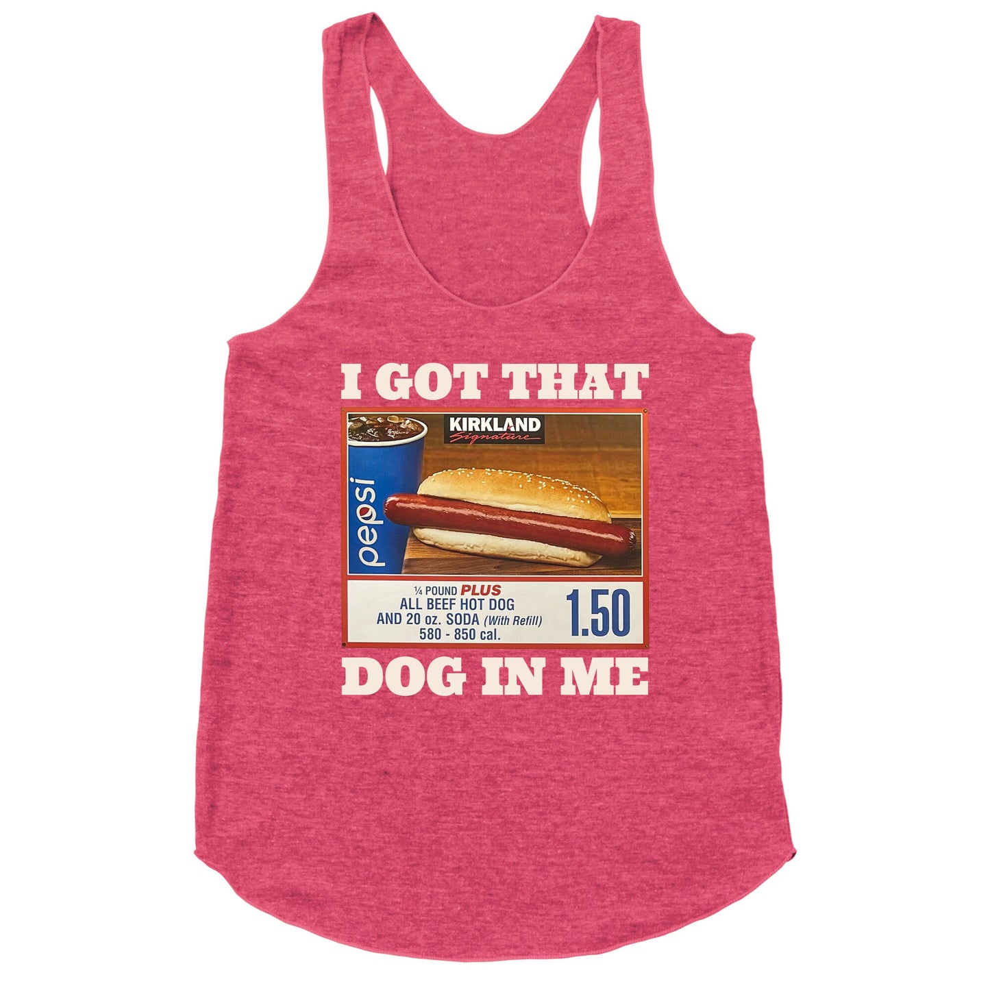 I Got That Dog in Me Costco Racerback Tank