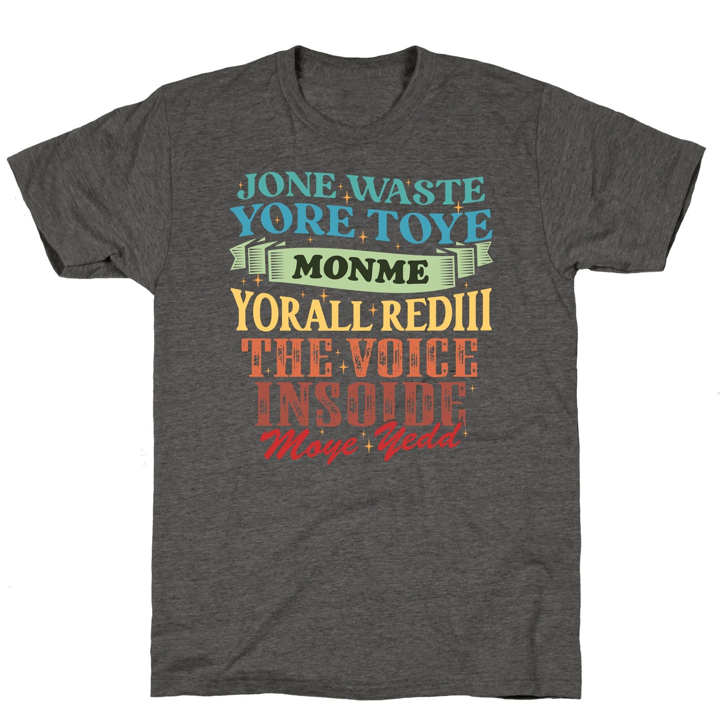 dont waste your time on me youre already the voice inside my yead Unisex Triblend Tee