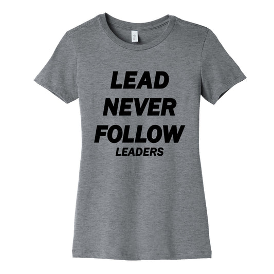 Lead Never Follow Womens Cotton Tee