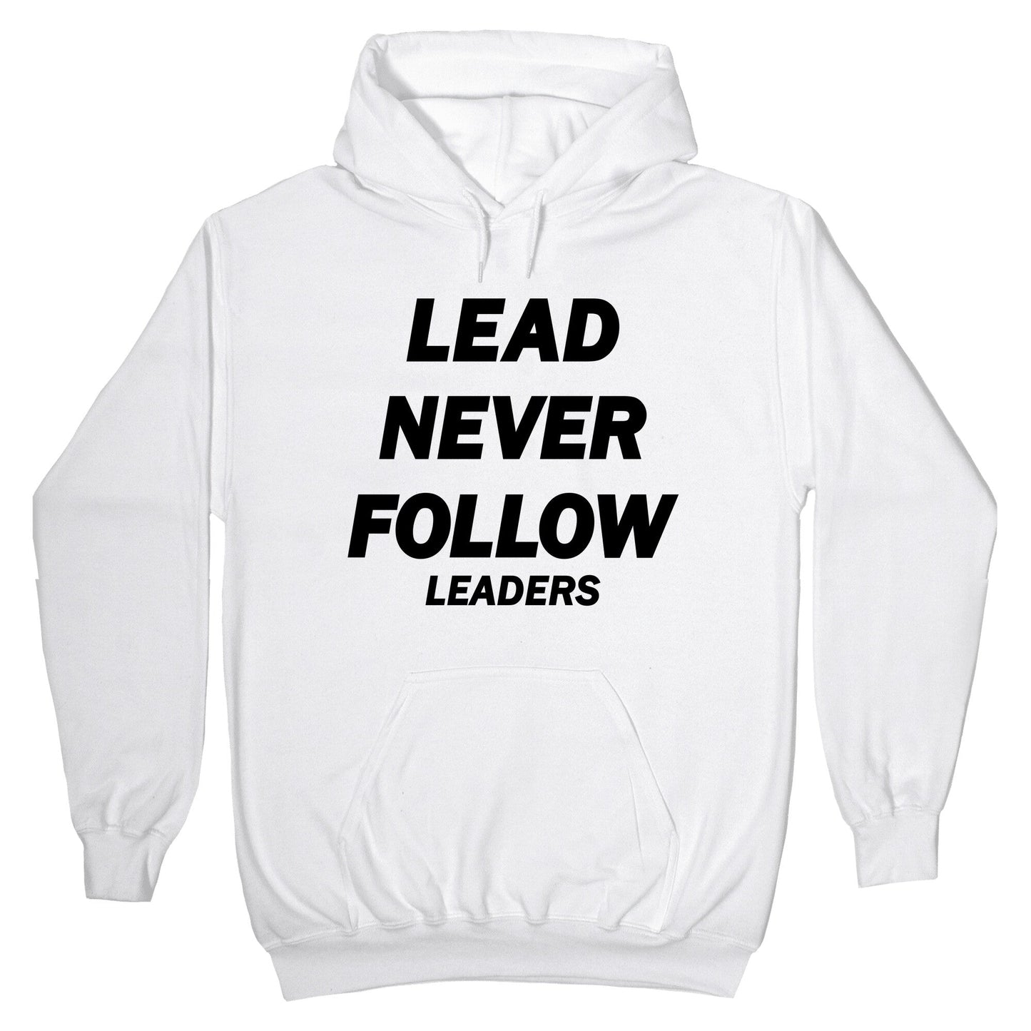 Lead Never Follow Hoodie