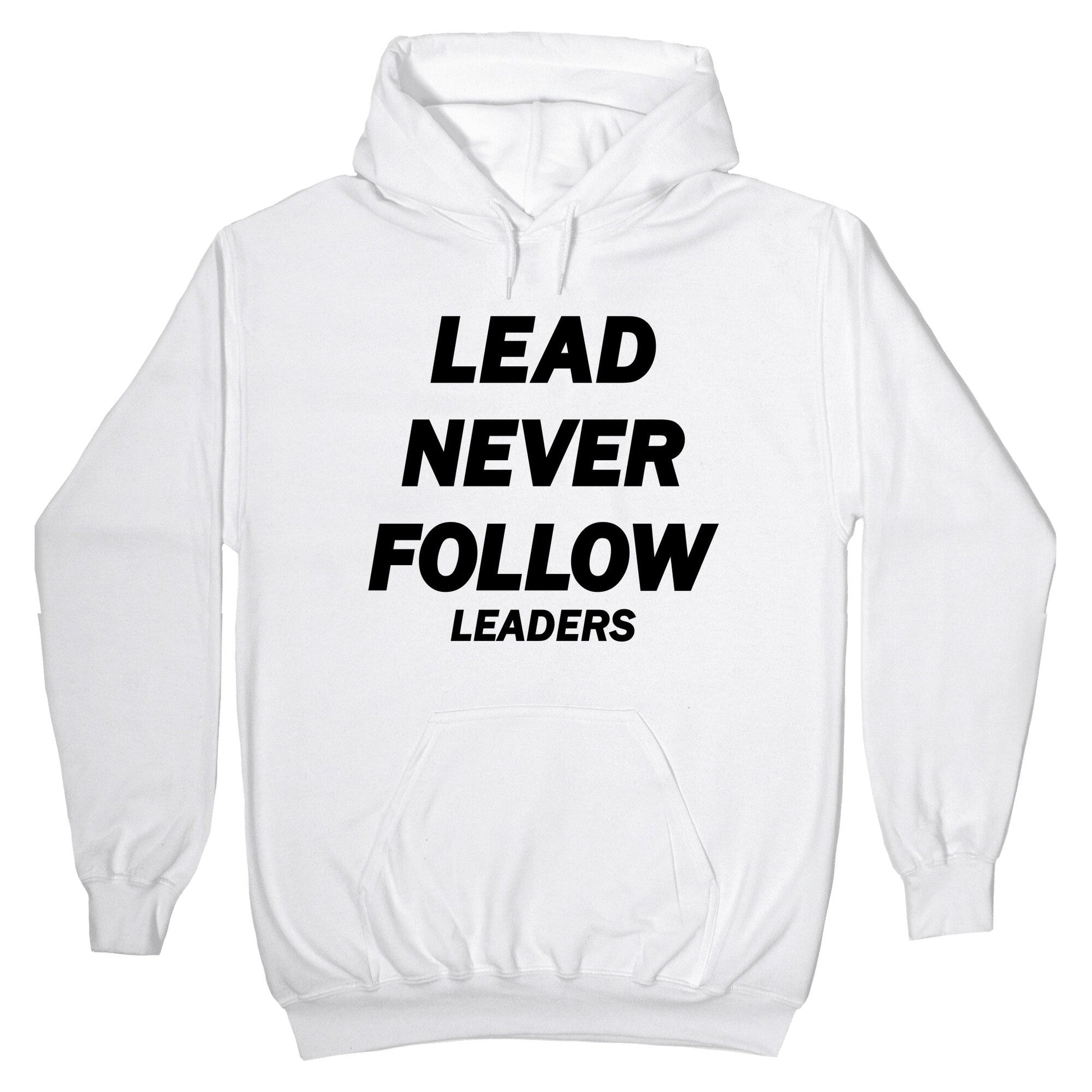 Lead Never Follow Hoodie
