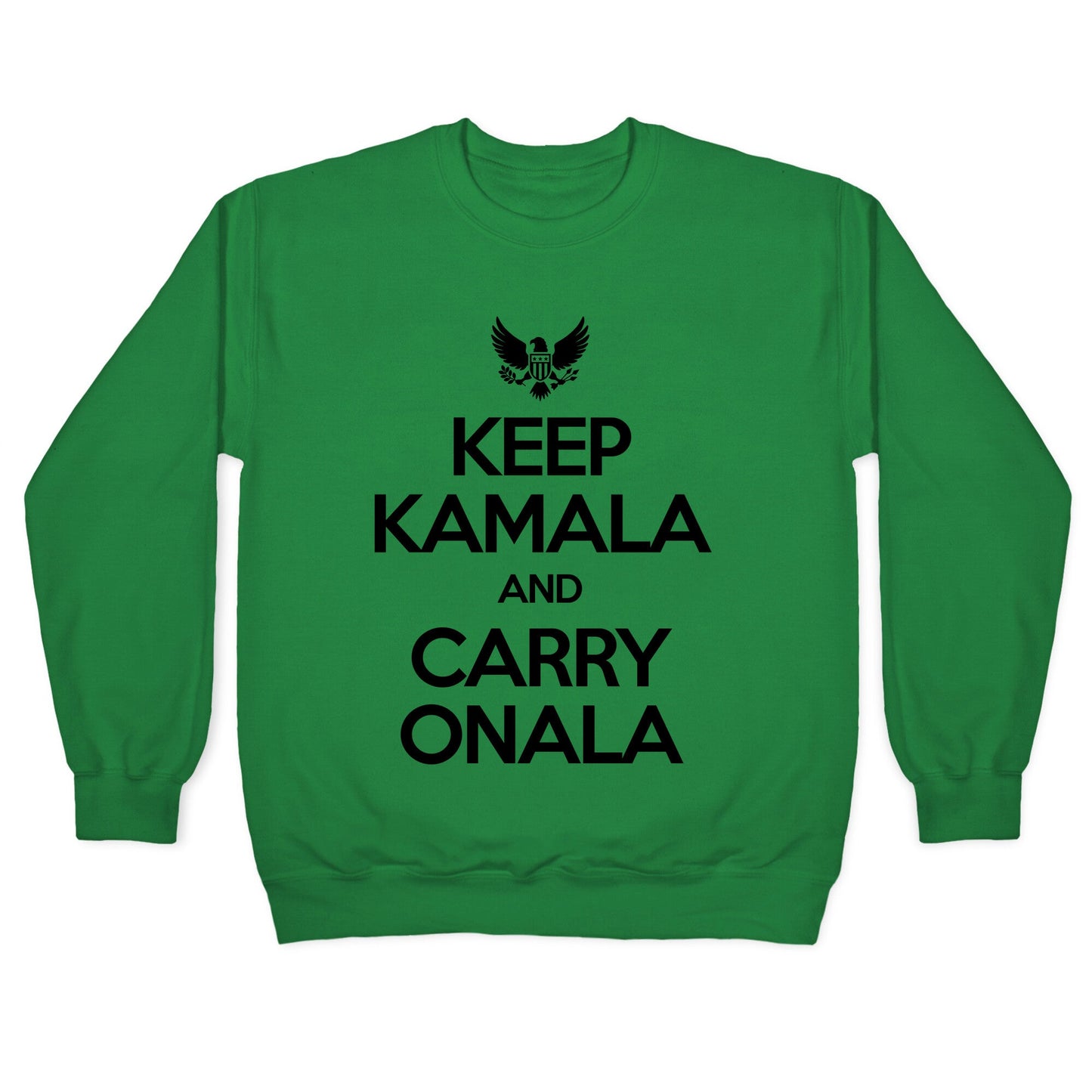 Keep Kamala and Carry Onala Crewneck Sweatshirt