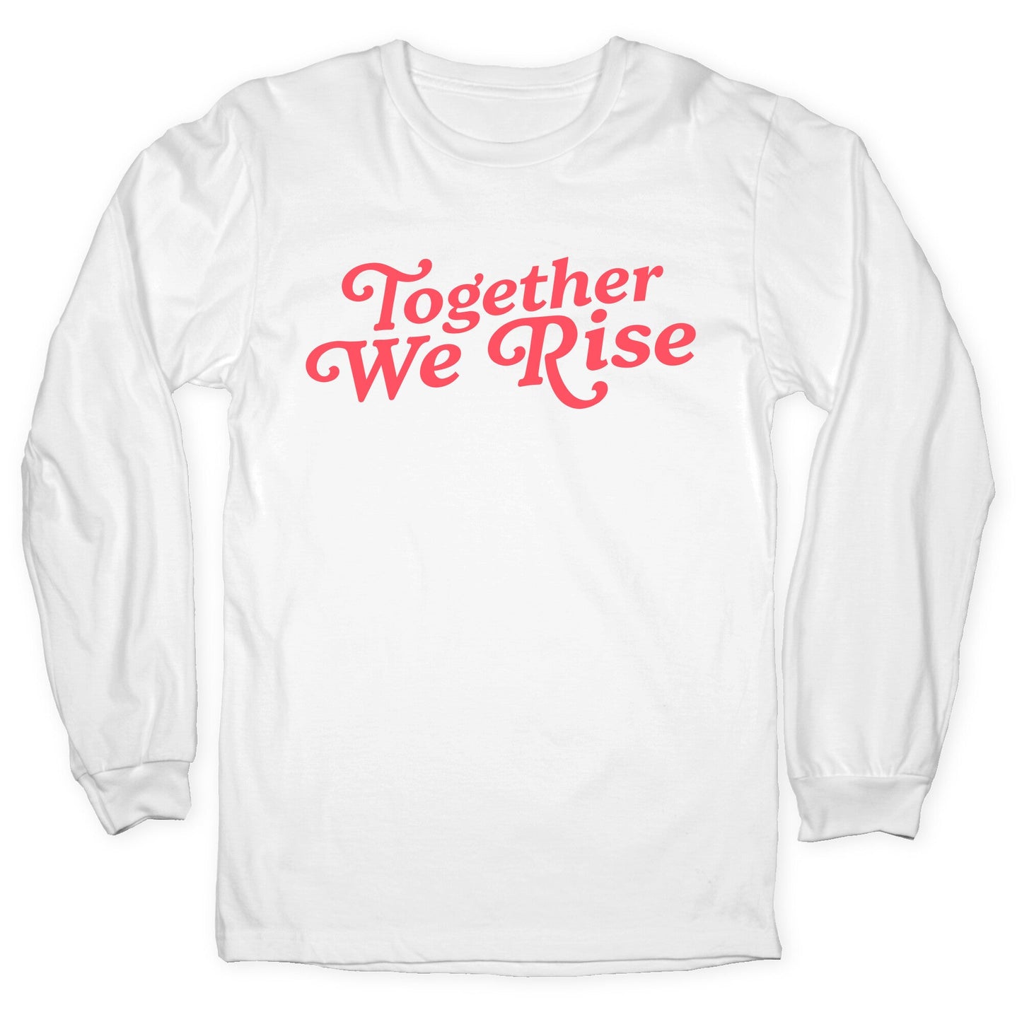 Together We Rise Longsleeve Tee