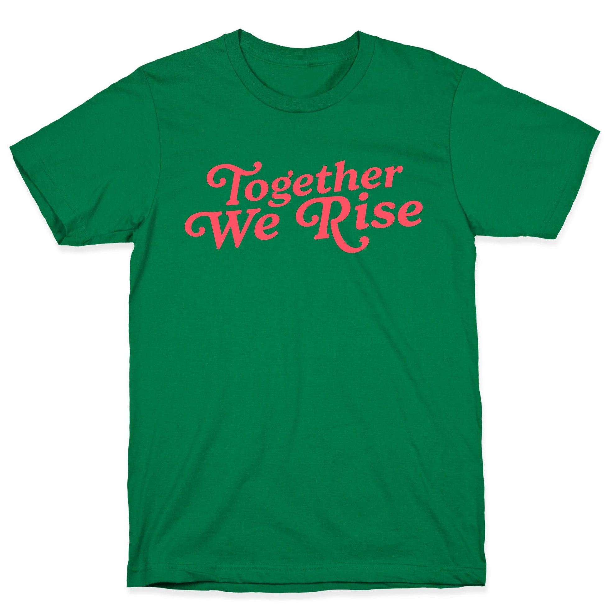 Together We Rise T-Shirt