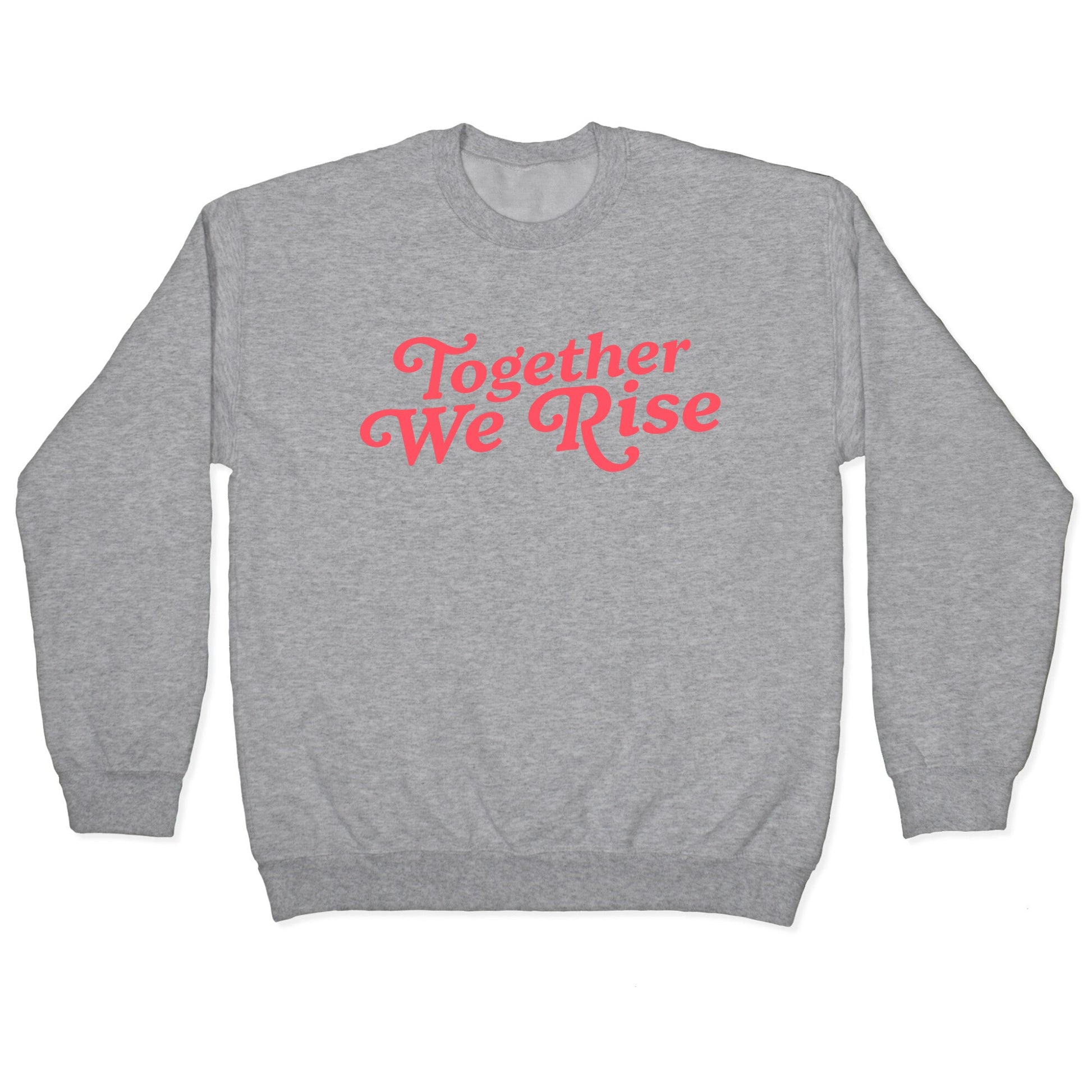 Together We Rise Crewneck Sweatshirt