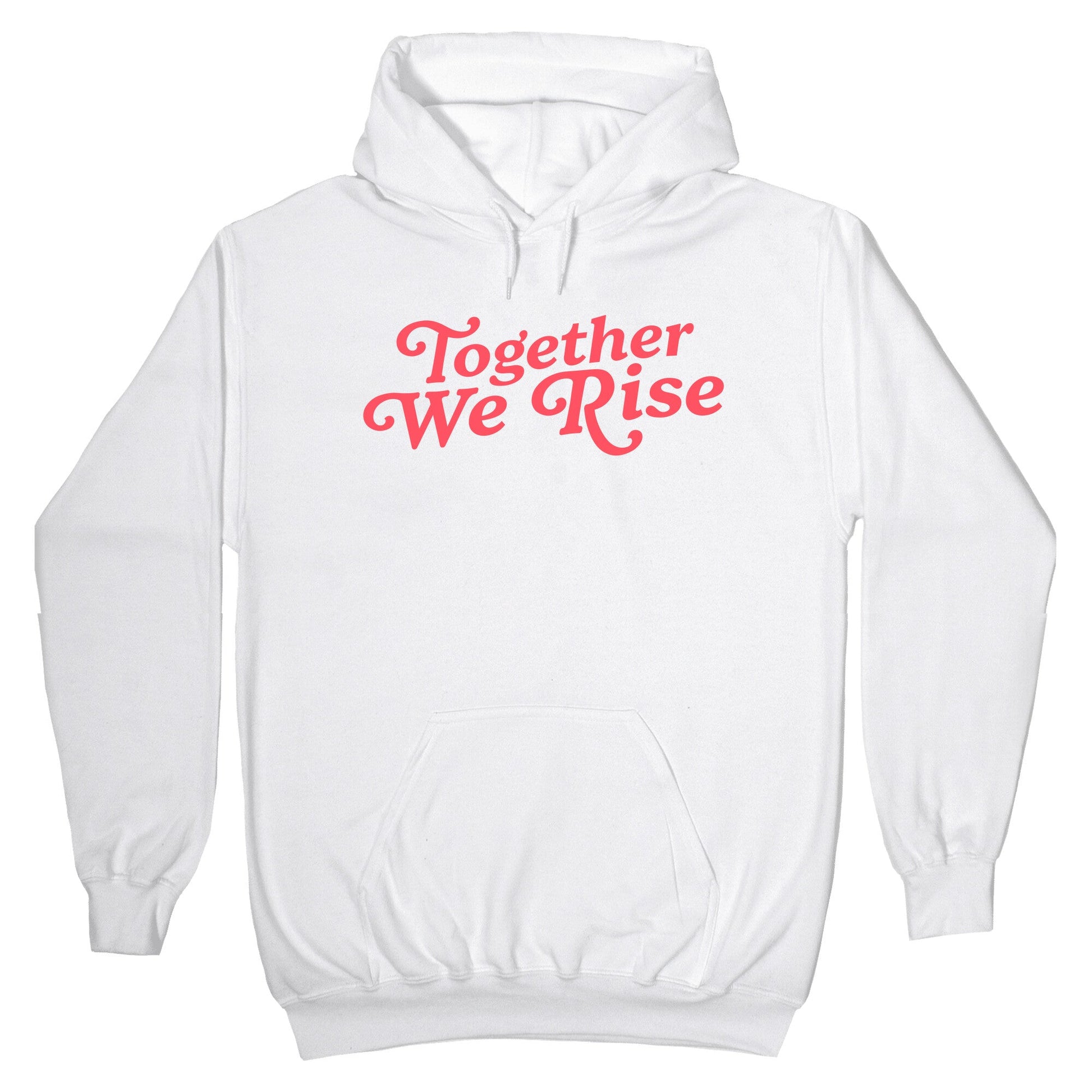 Together We Rise Hoodie