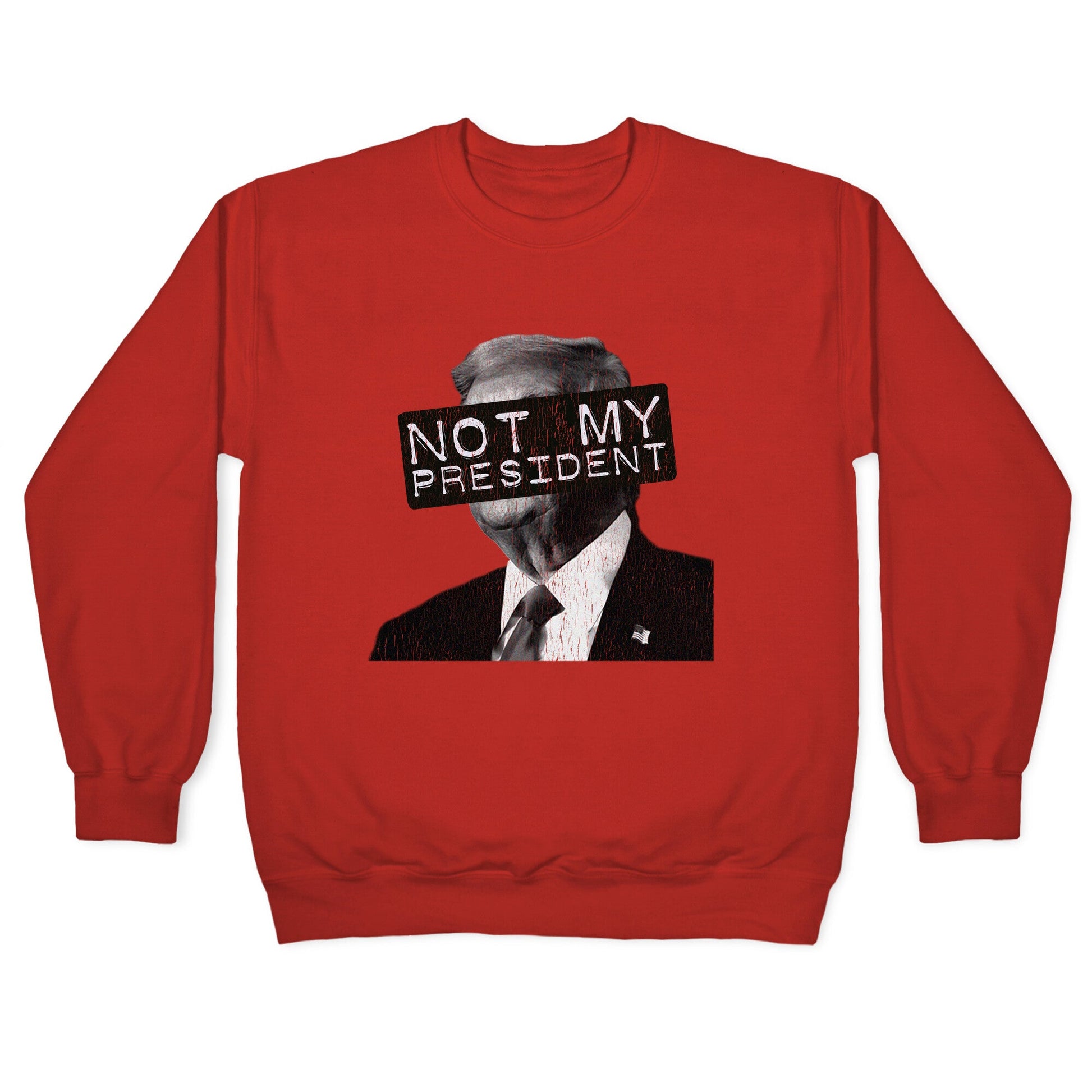 Not My President Crewneck Sweatshirt