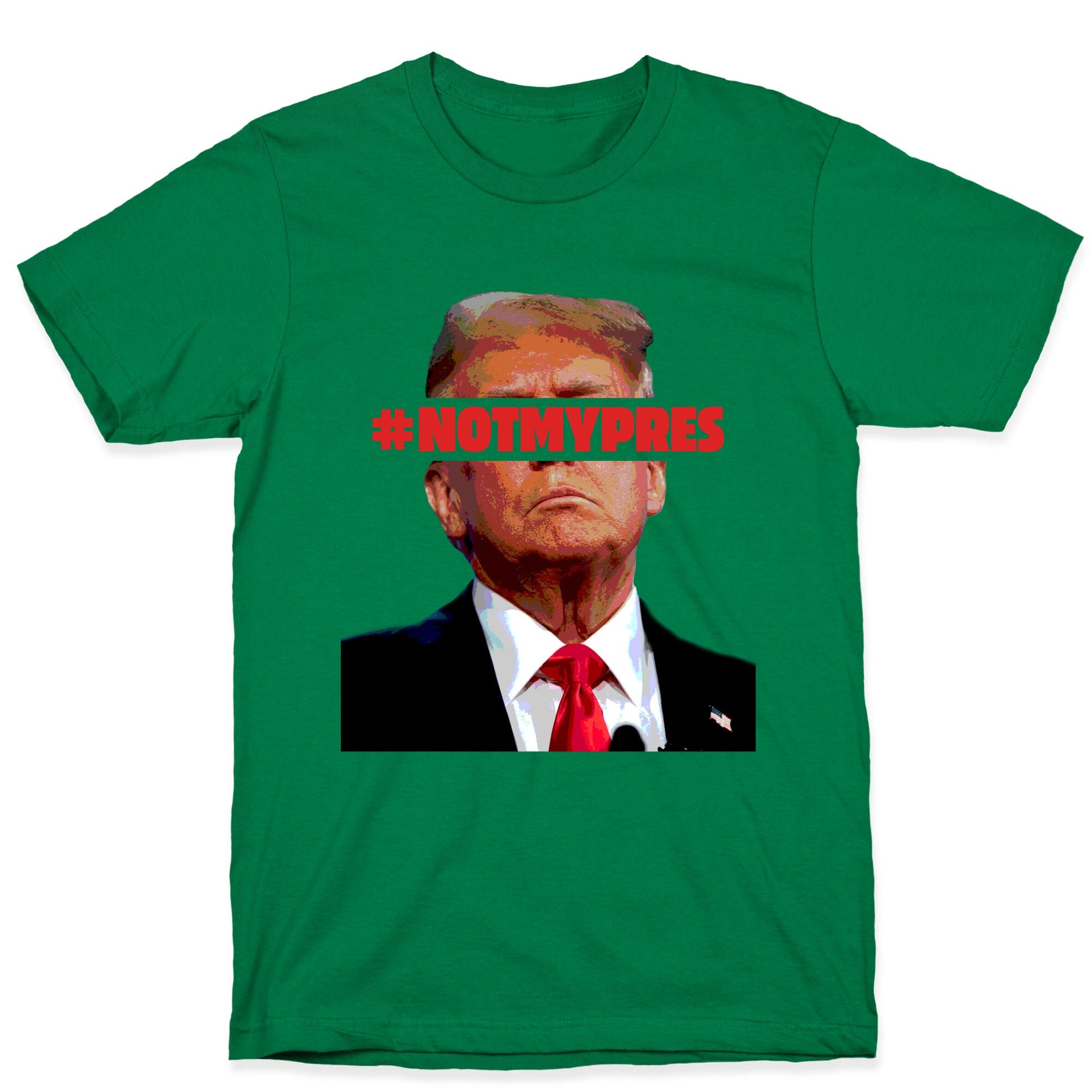 Not My President T-Shirt