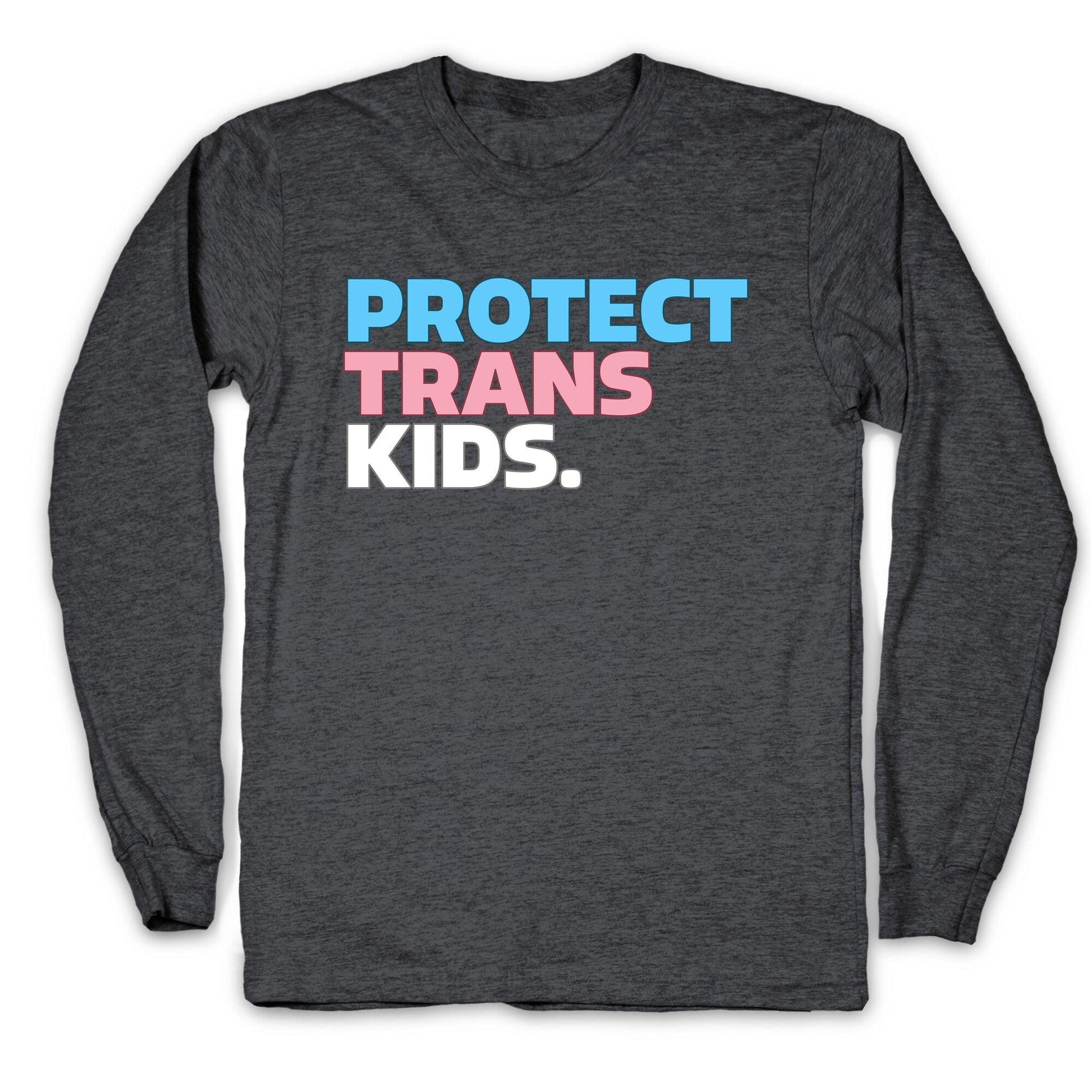 Protect Trans Kids Longsleeve Tee