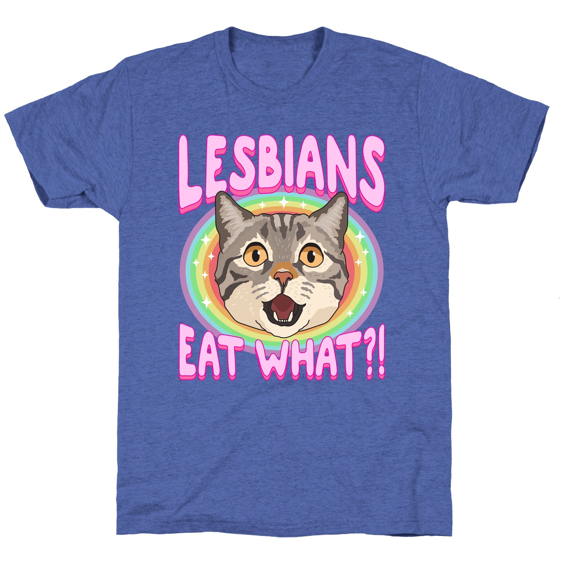 Lesbians Eat What Unisex Triblend Tee