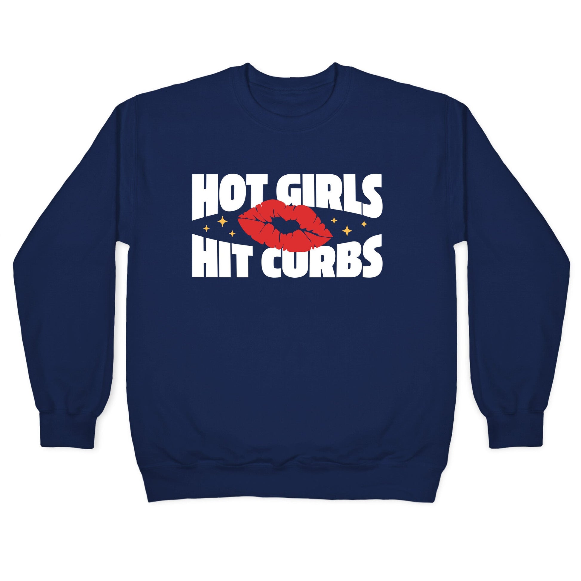 Hot Girls Hit Curbs Crewneck Sweatshirt