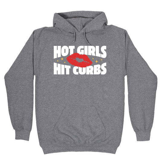 Hot Girls Hit Curbs Hoodie