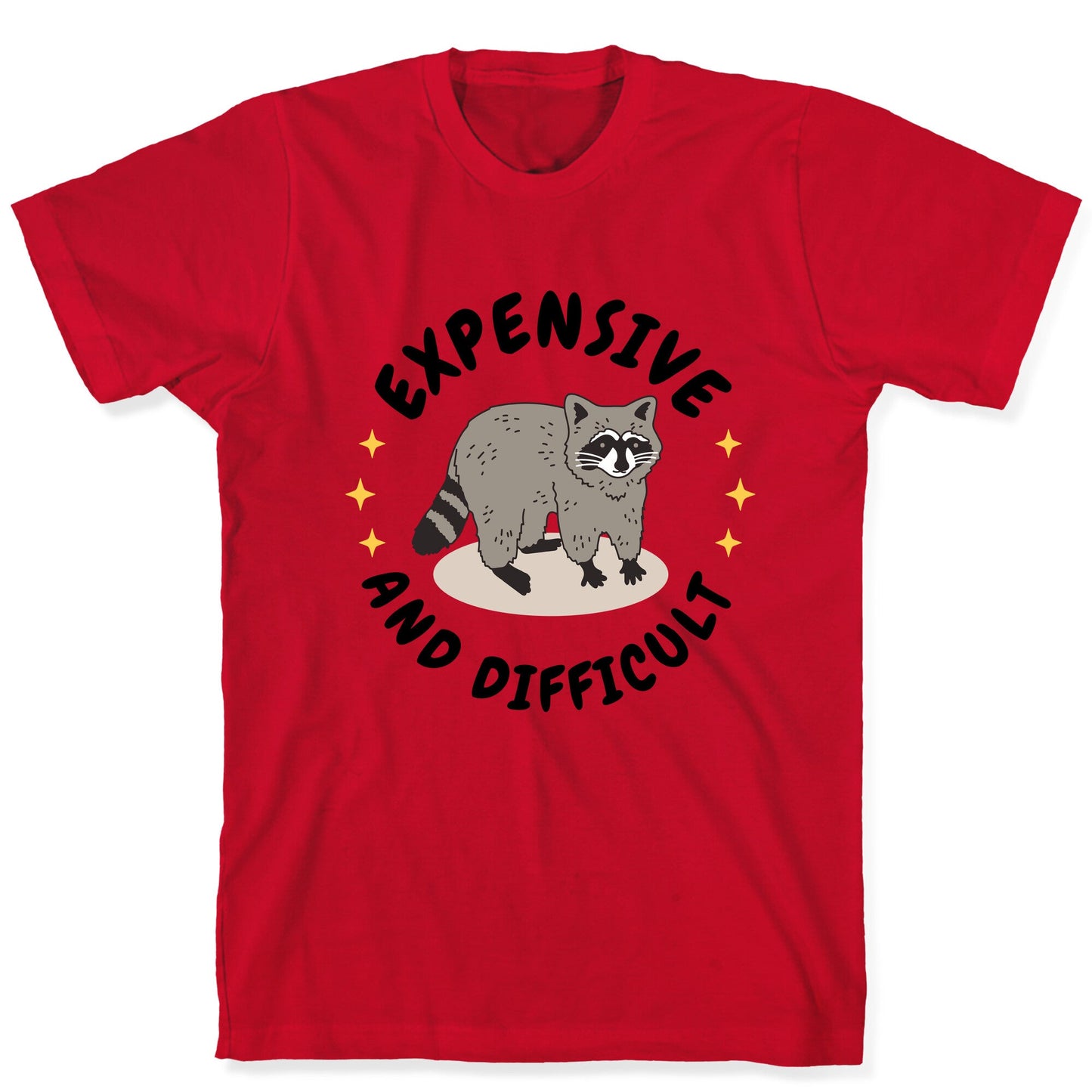 Expensive and Difficult Trash Animal T-Shirt