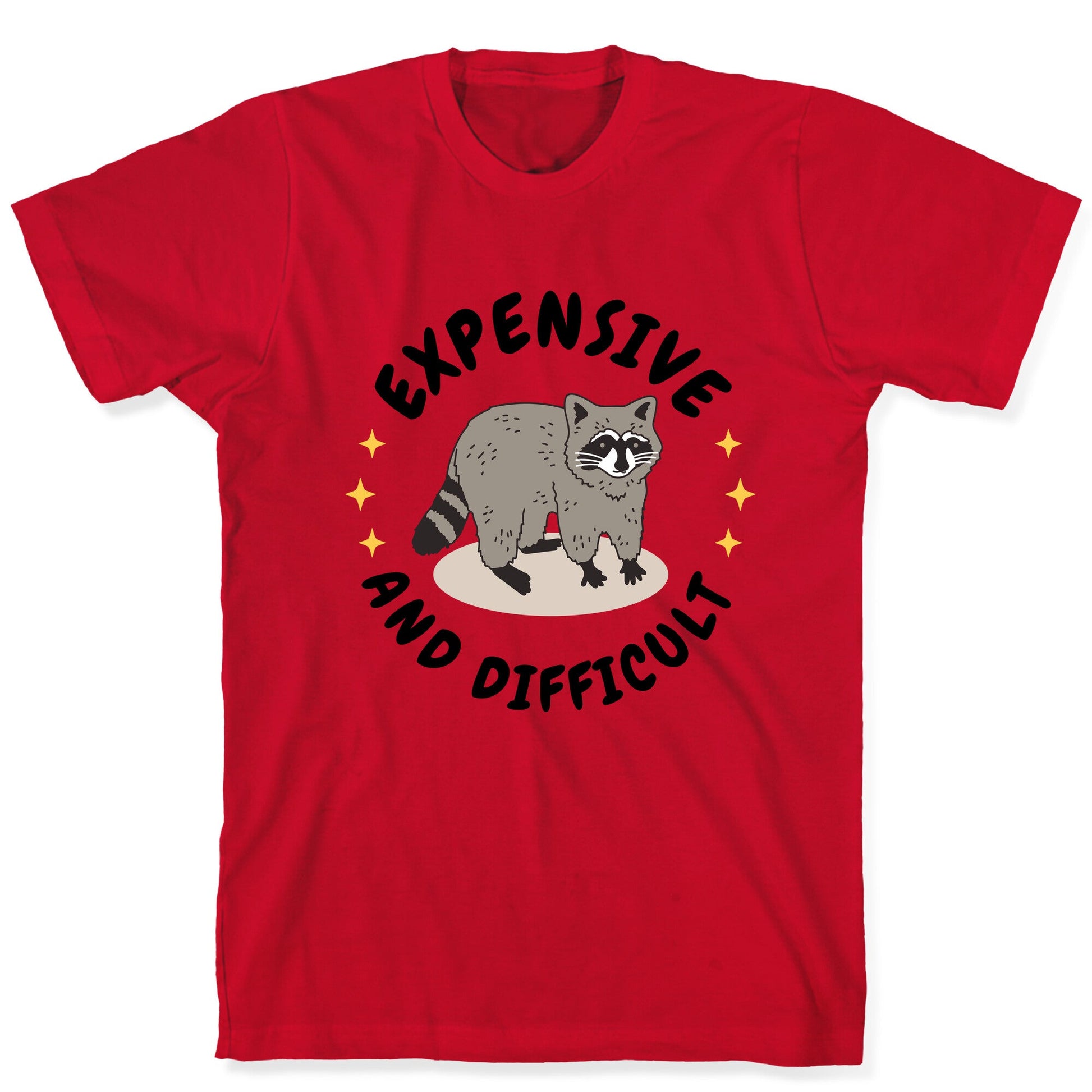 Expensive and Difficult Trash Animal T-Shirt