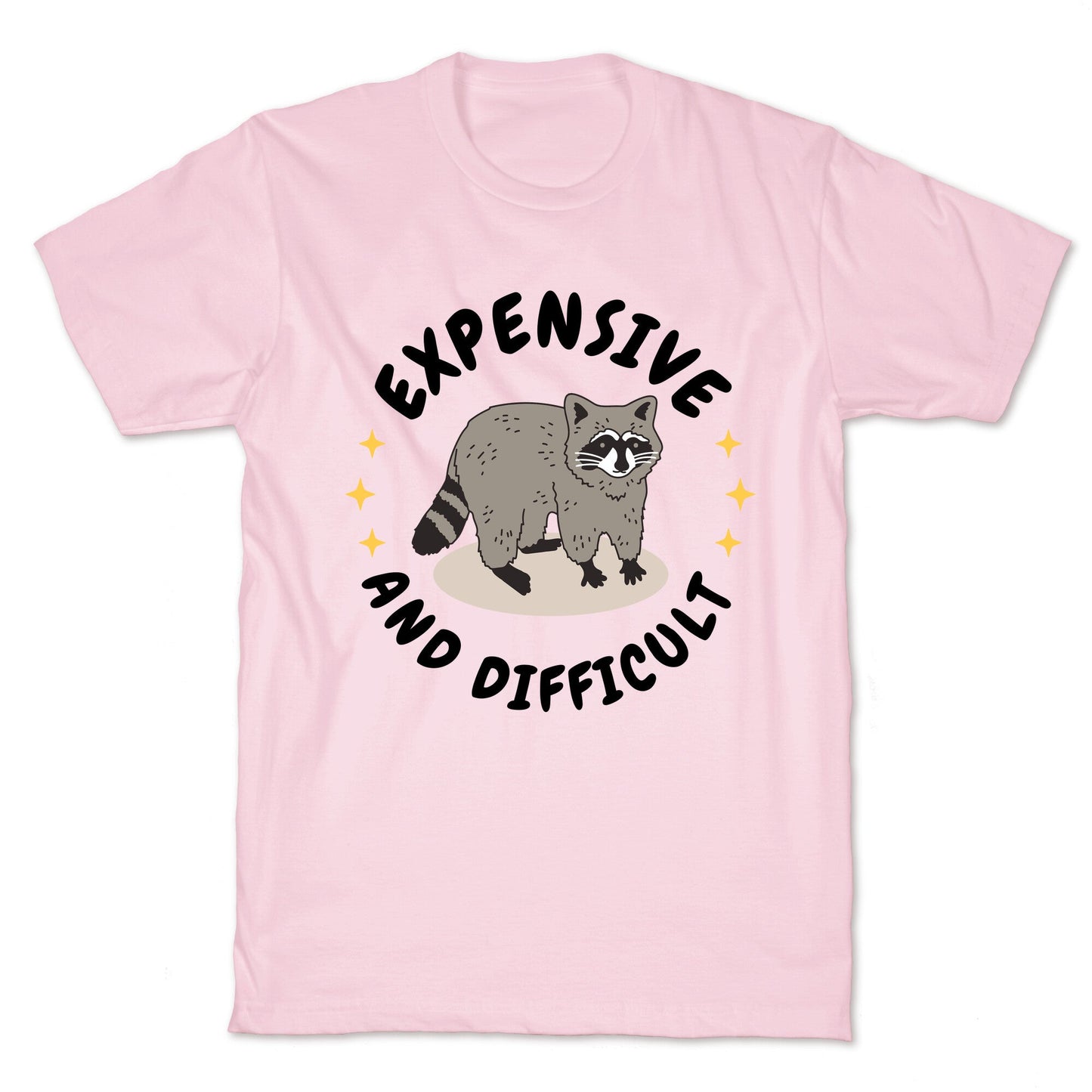 Expensive and Difficult Trash Animal T-Shirt