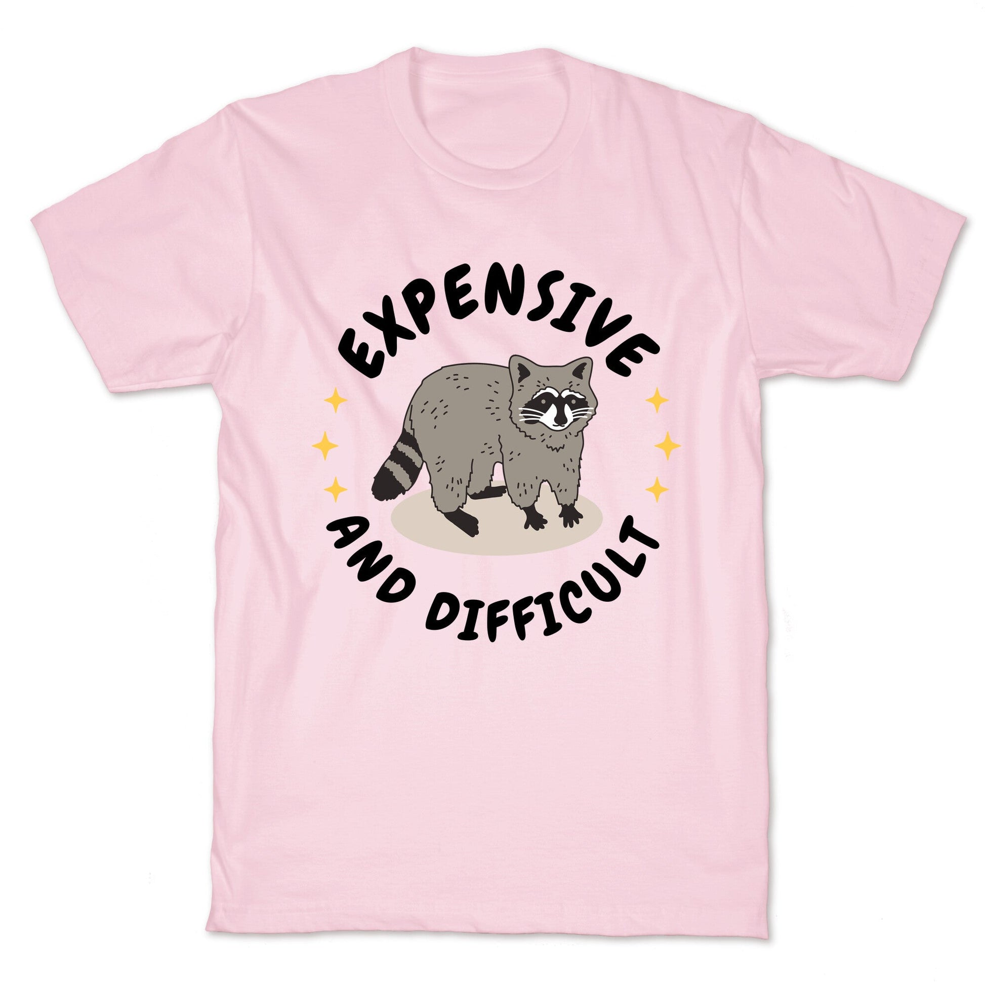 Expensive and Difficult Trash Animal T-Shirt