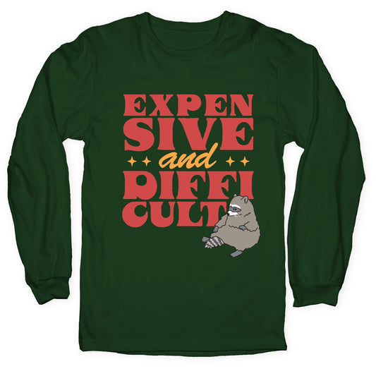 Raccoon Expensive and Difficult Longsleeve Tee