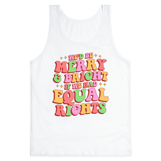 Merry & Bright and Equal Rights Tank Top