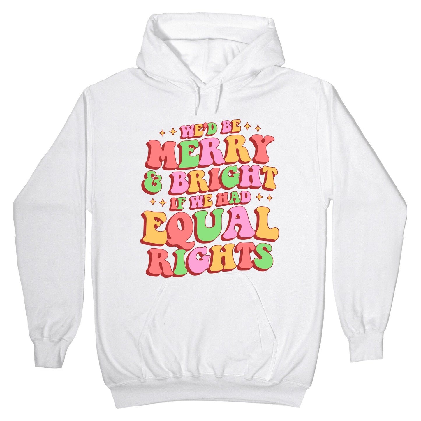 Merry & Bright and Equal Rights Hoodie