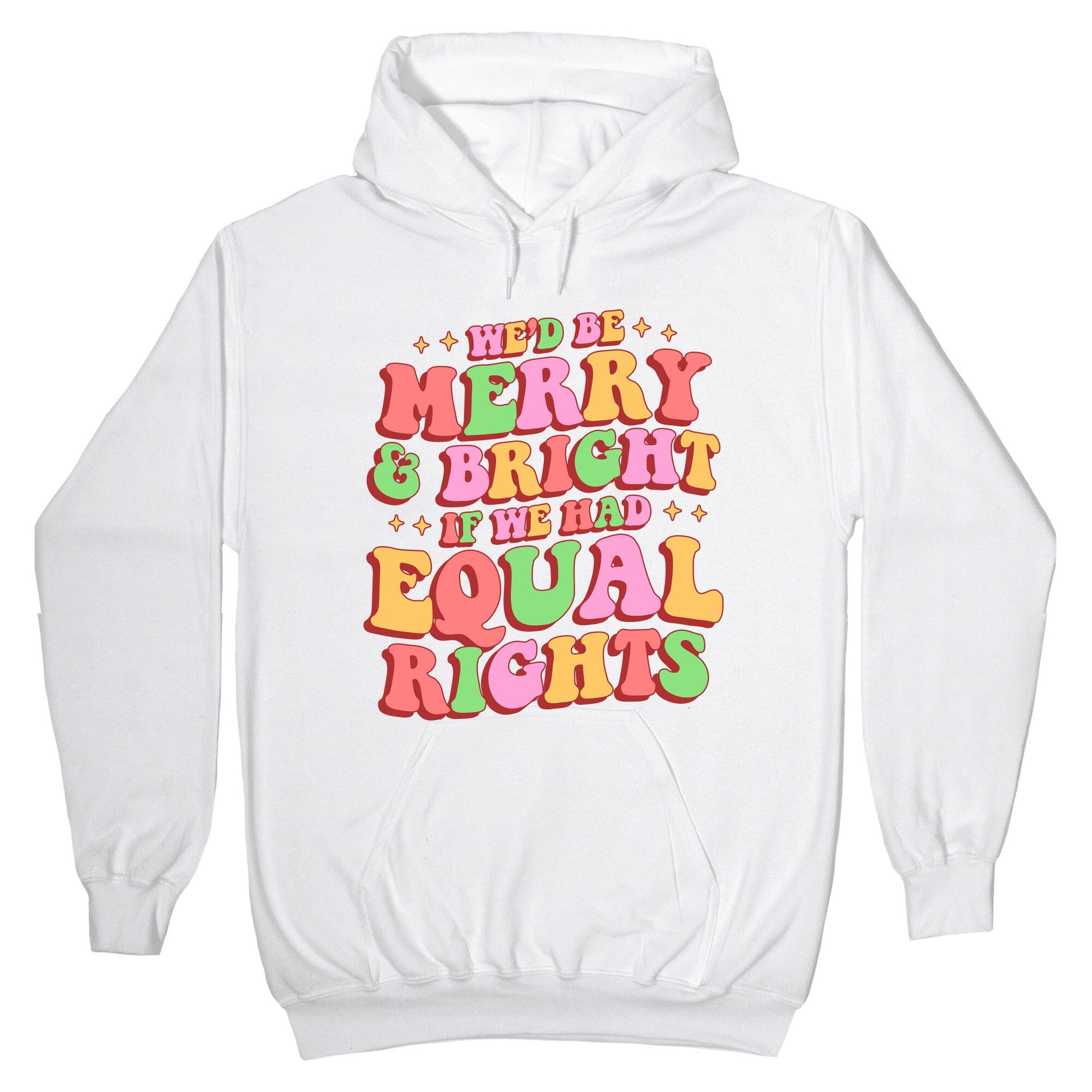 Merry & Bright and Equal Rights Hoodie