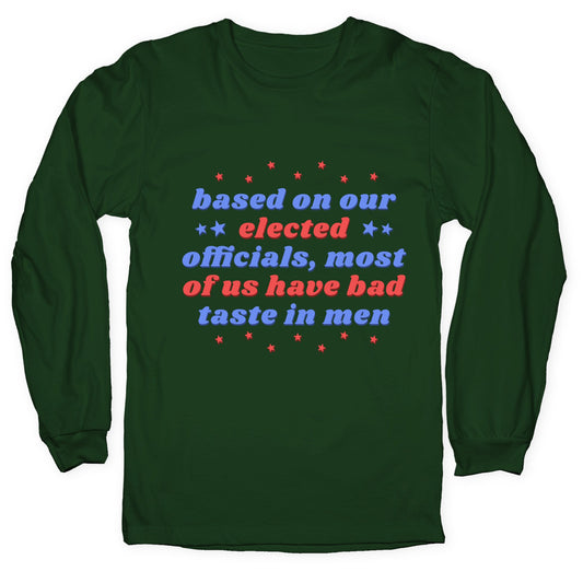 Bad Taste In Men Longsleeve Tee