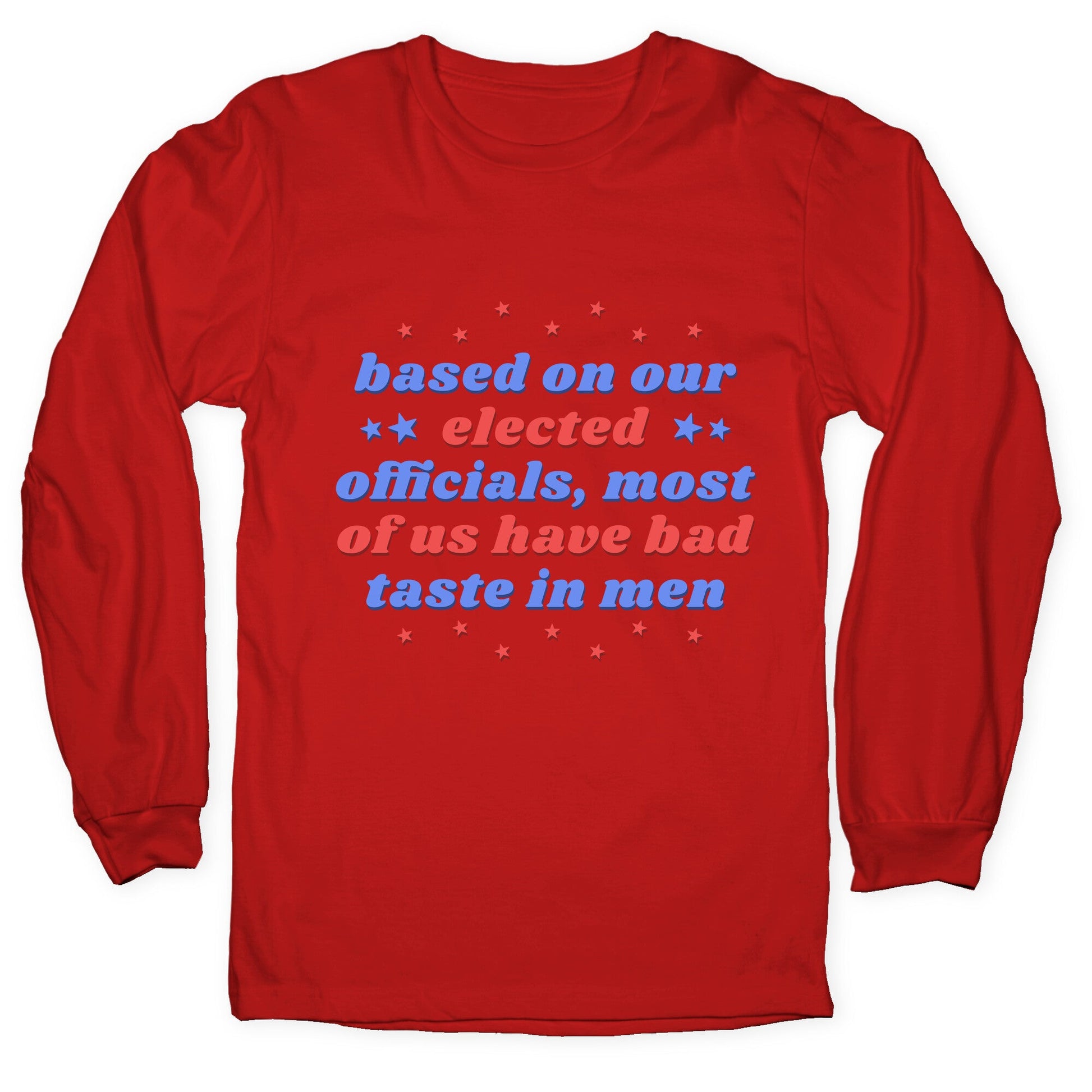 Bad Taste In Men Longsleeve Tee