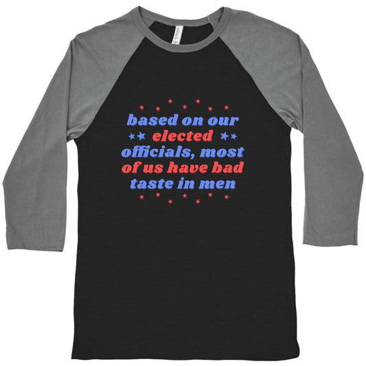 Bad Taste In Men Baseball Tee