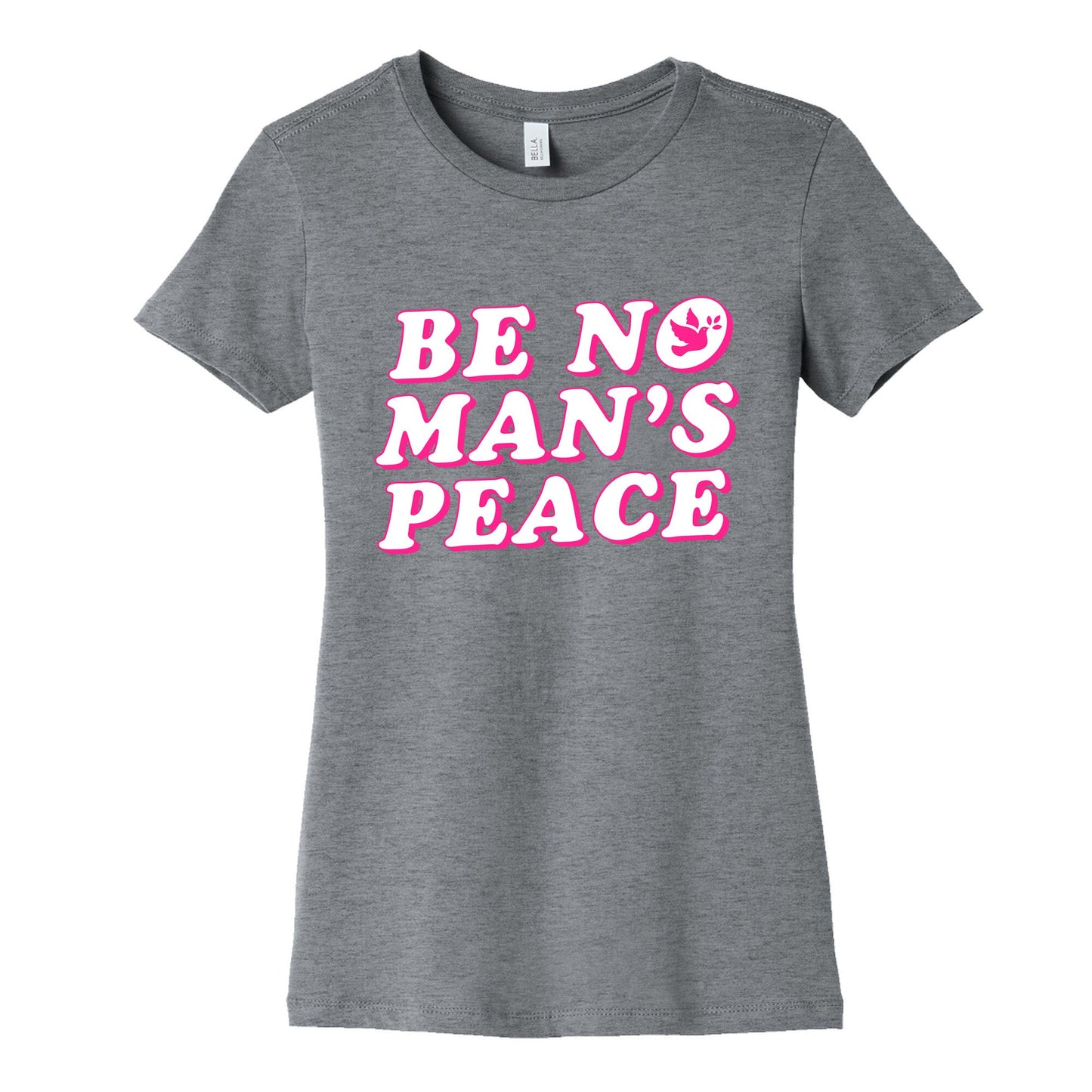Be No Mans Peace Womens Cotton Tee