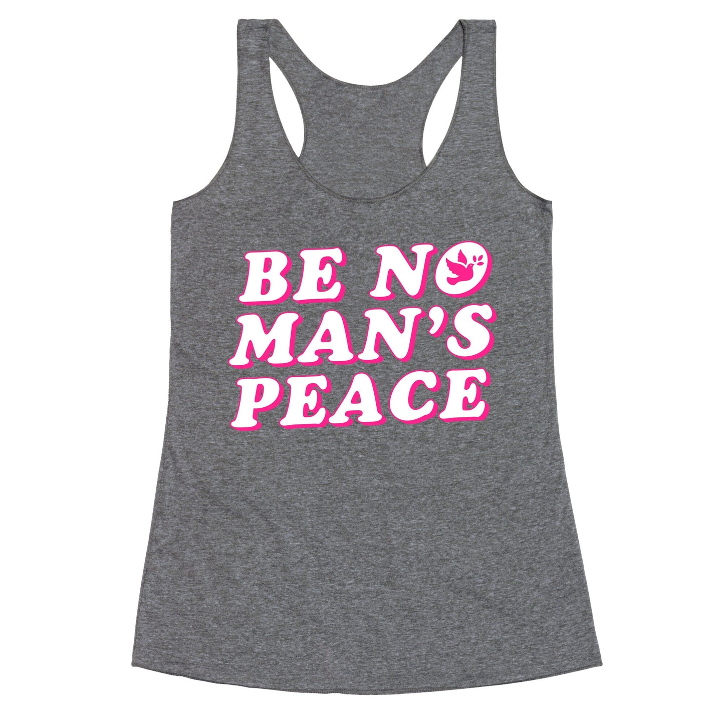 Be No Mans Peace Racerback Tank