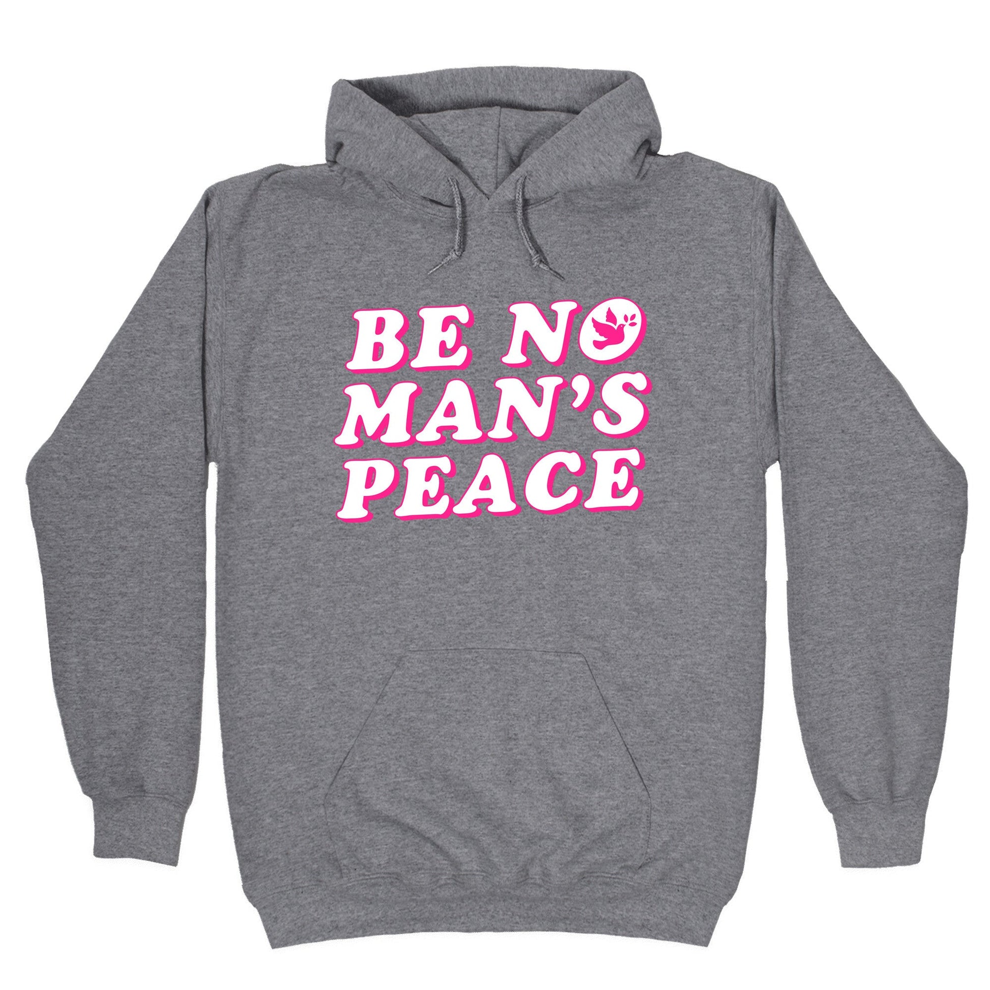 Be No Mans Peace Hoodie