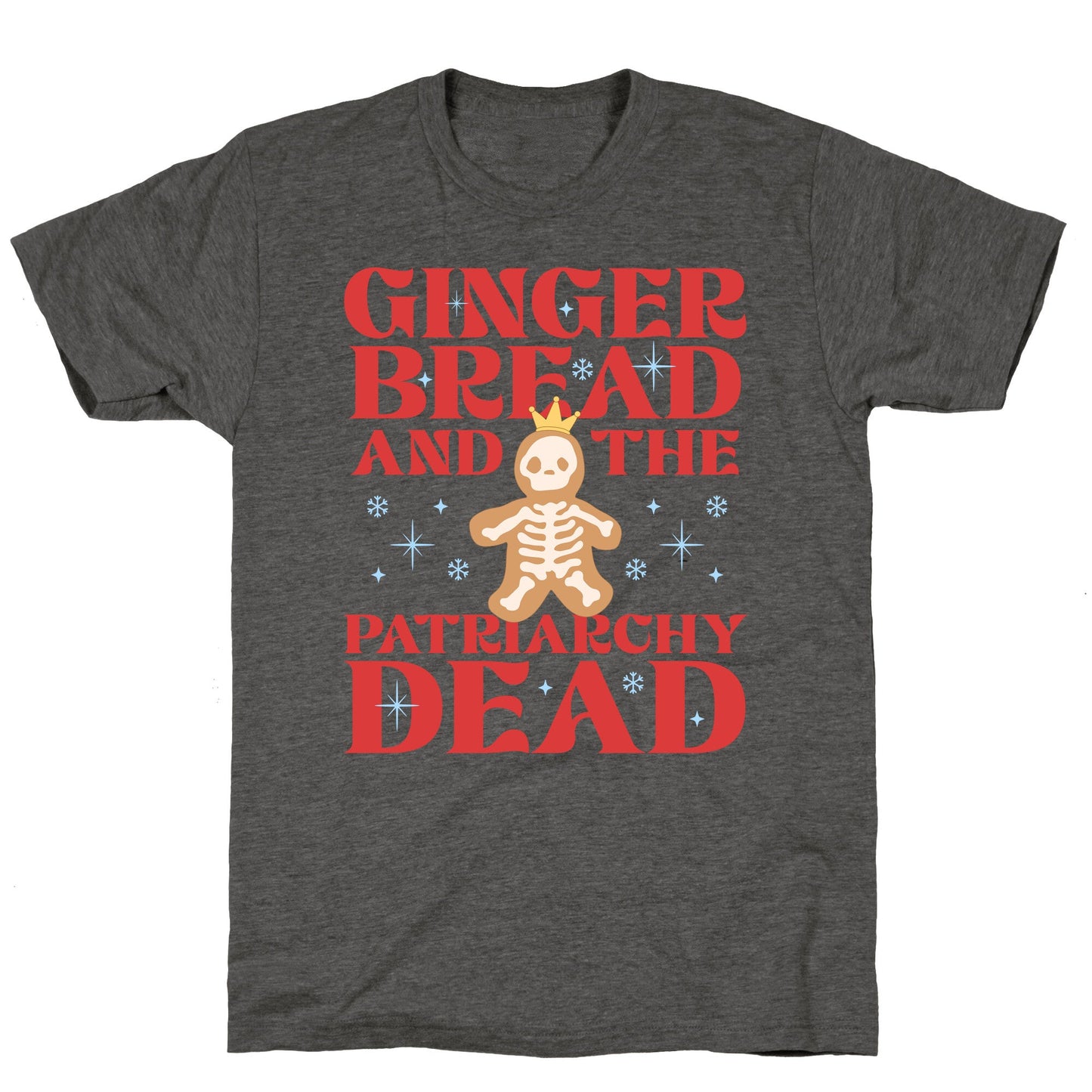 Gingerbread & The Patriarchy Dead Unisex Triblend Tee