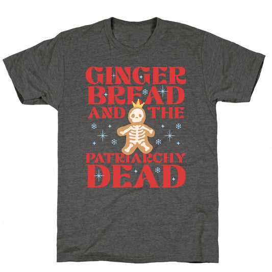 Gingerbread & The Patriarchy Dead Unisex Triblend Tee