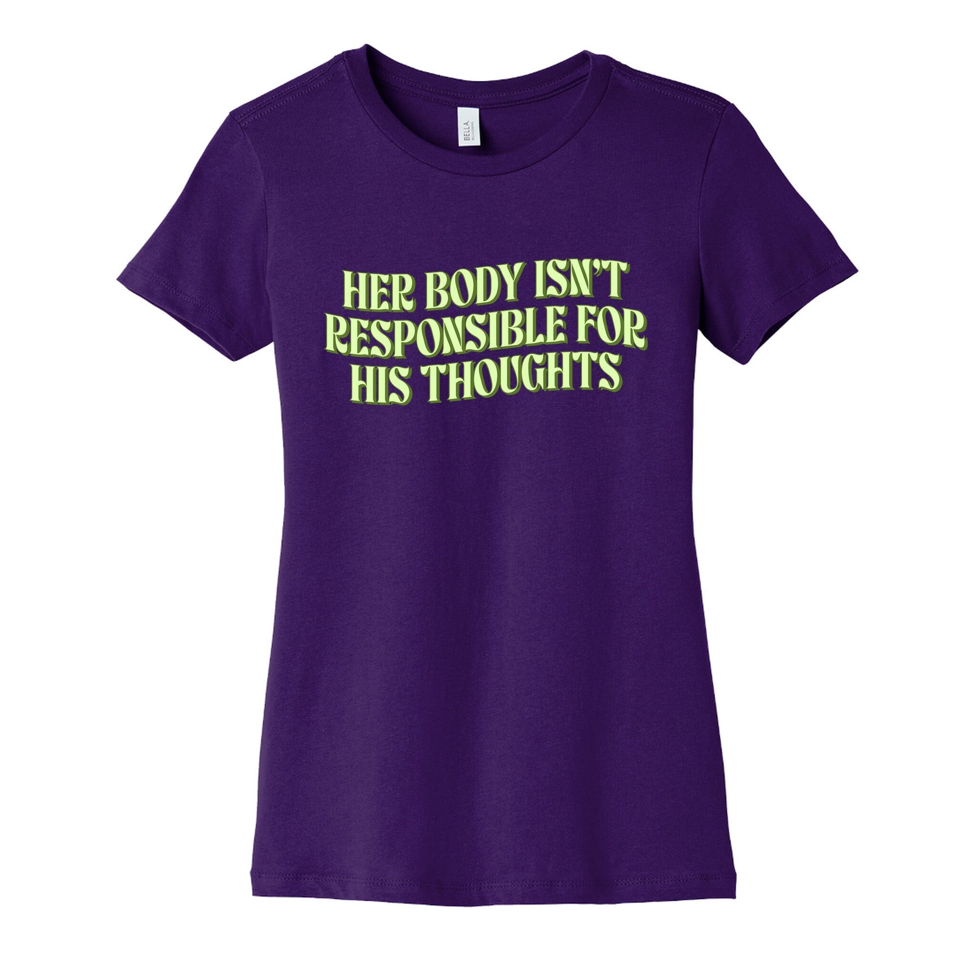 Her Body Isnt Responsible for His Thoughts Womens Cotton Tee