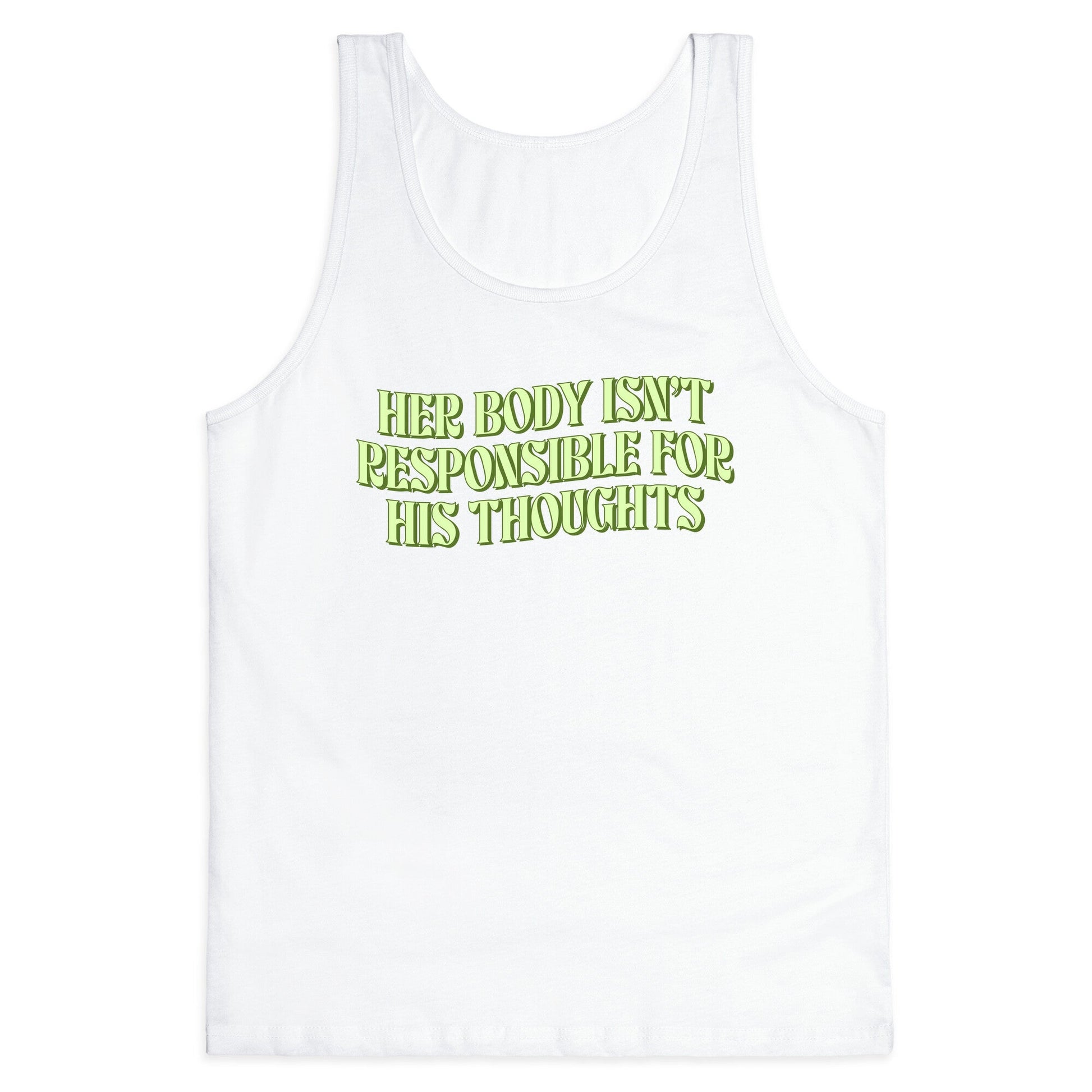 Her Body Isnt Responsible for His Thoughts Tank Top