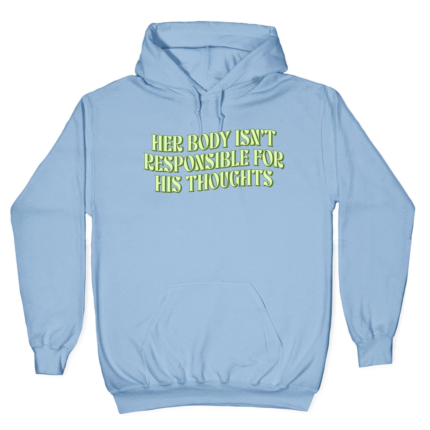 Her Body Isnt Responsible for His Thoughts Hoodie