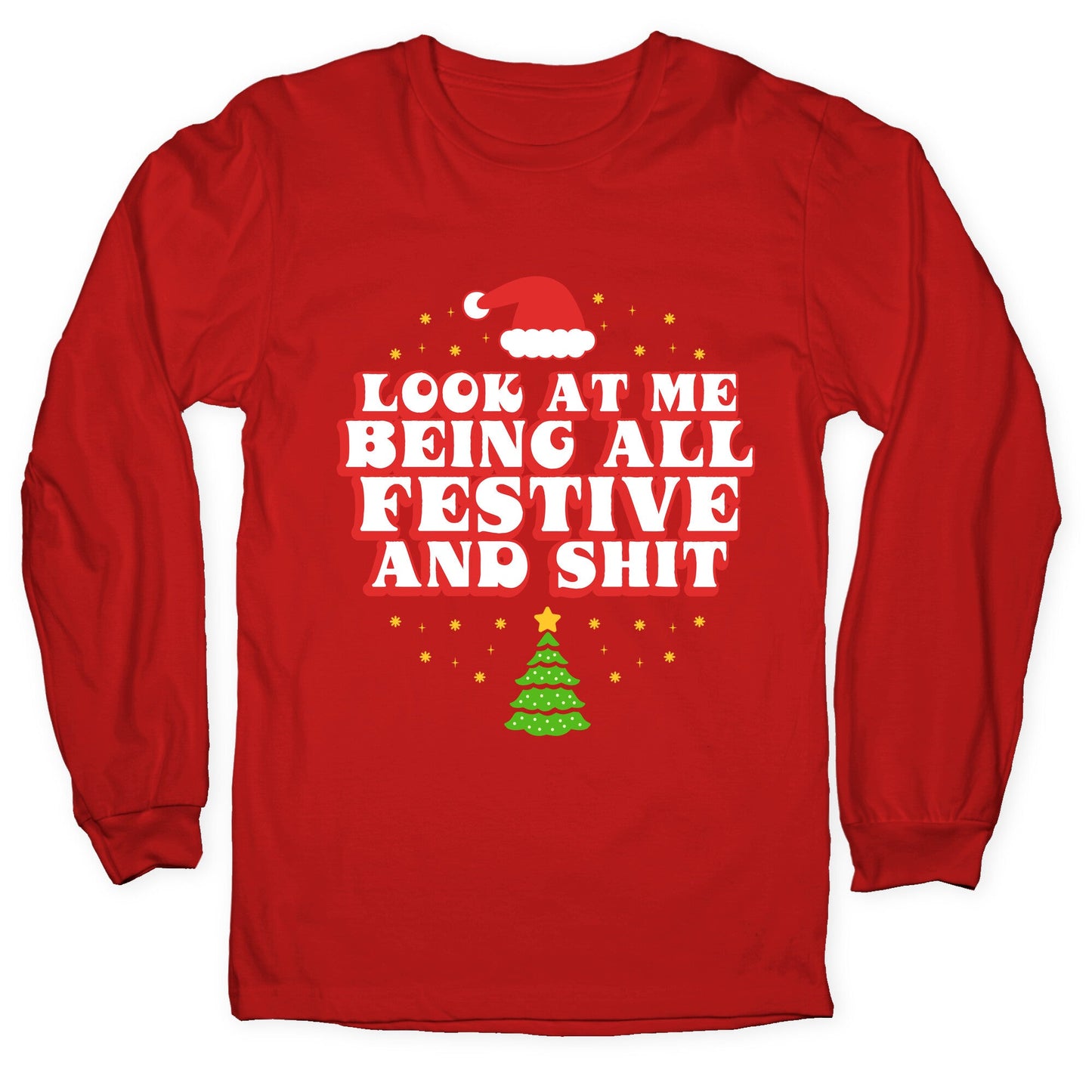 Look At Me Being All Festive Longsleeve Tee