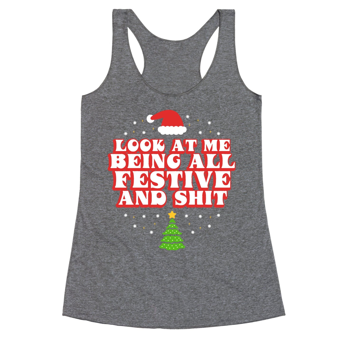 Look At Me Being All Festive Racerback Tank