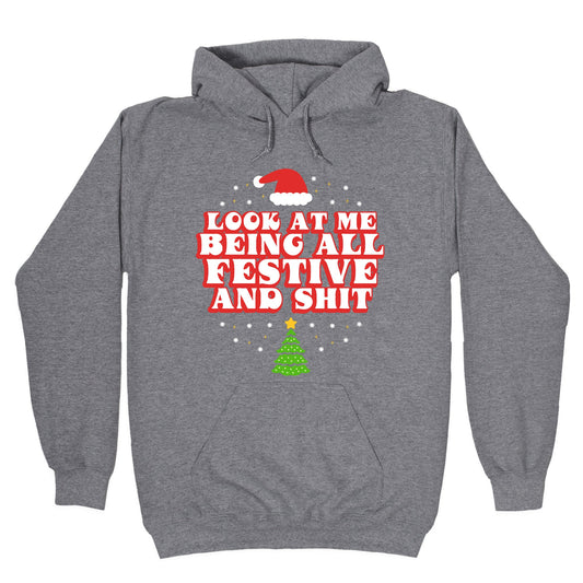 Look At Me Being All Festive Hoodie