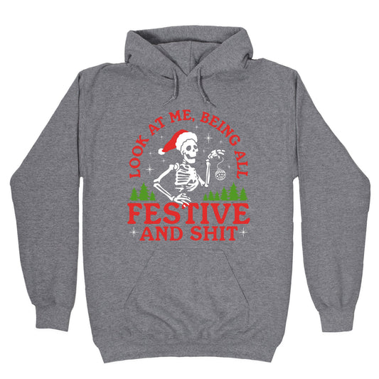 Look At Me Being All Festive Skeleton Hoodie