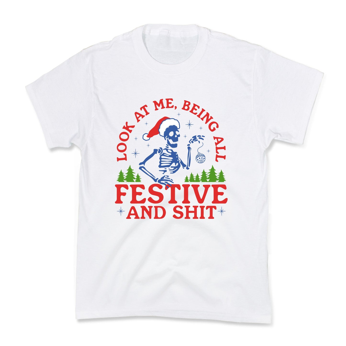 Look At Me Being All Festive Skeleton Kids Tee