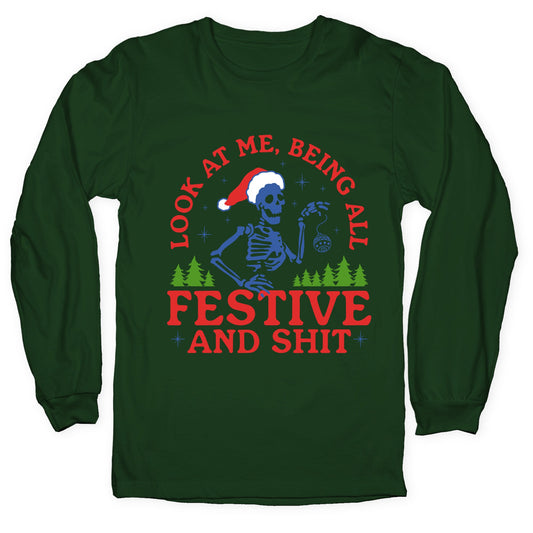 Look At Me Being All Festive Skeleton Longsleeve Tee