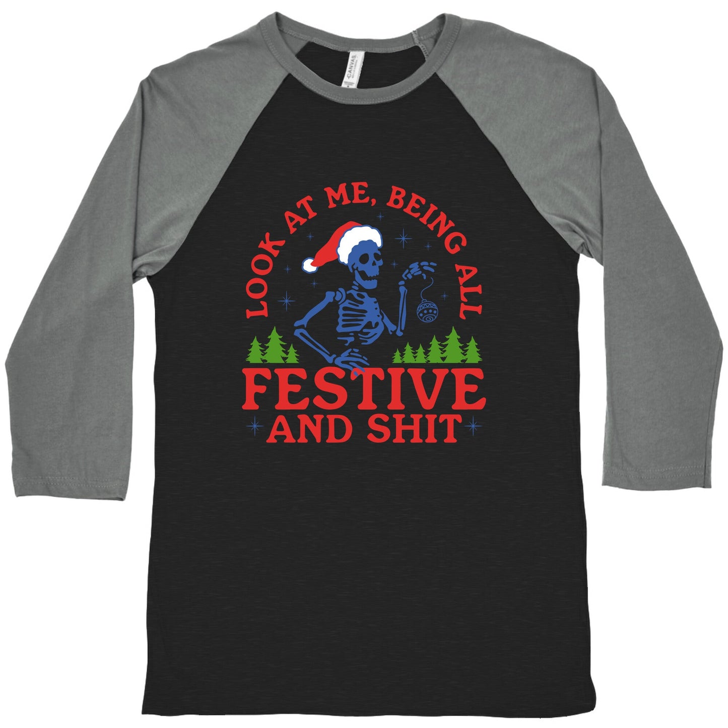 Look At Me Being All Festive Skeleton Baseball Tee
