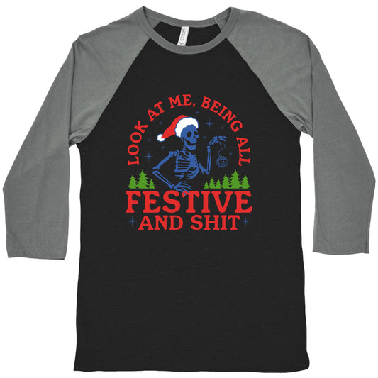 Look At Me Being All Festive Skeleton Baseball Tee