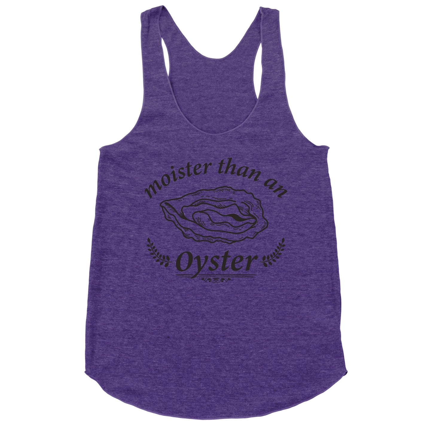 Moister Than An Oyster Racerback Tank
