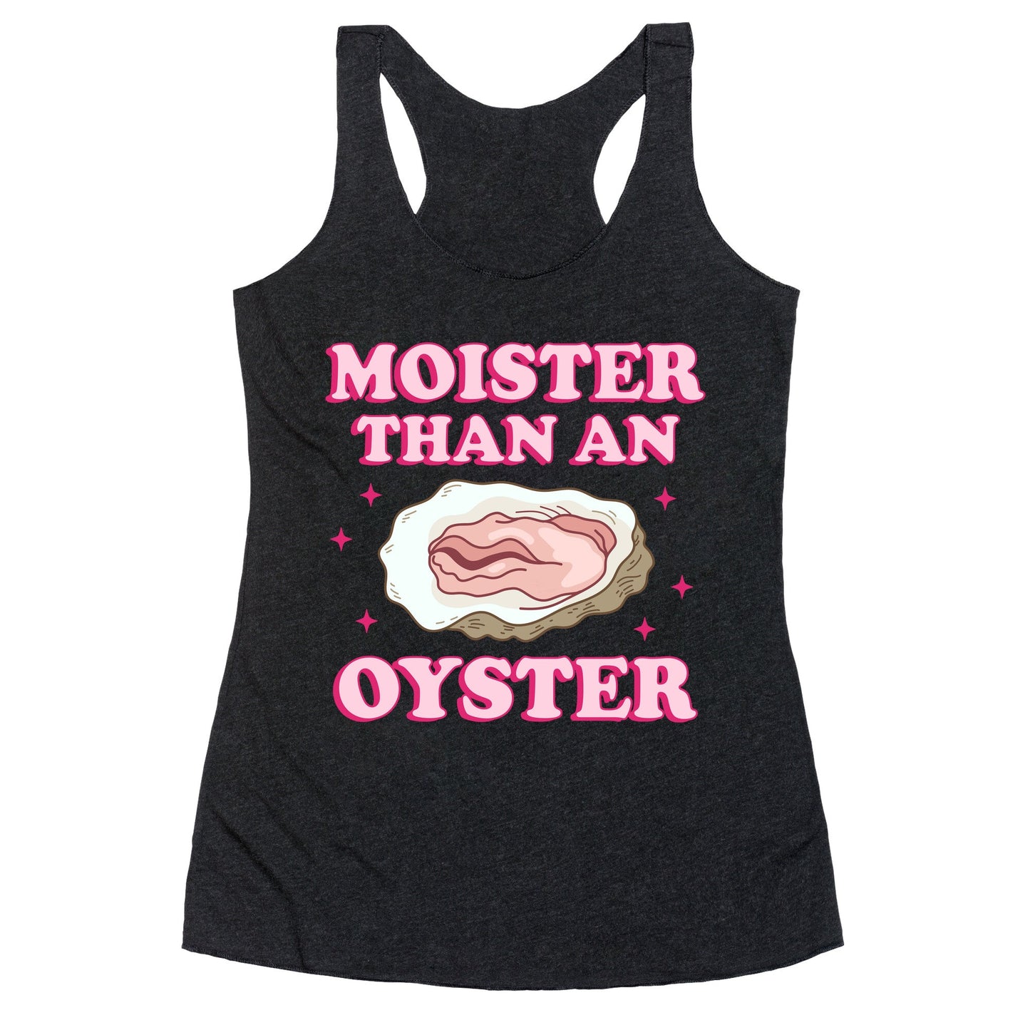 Moister Than An Oyster Pink Racerback Tank