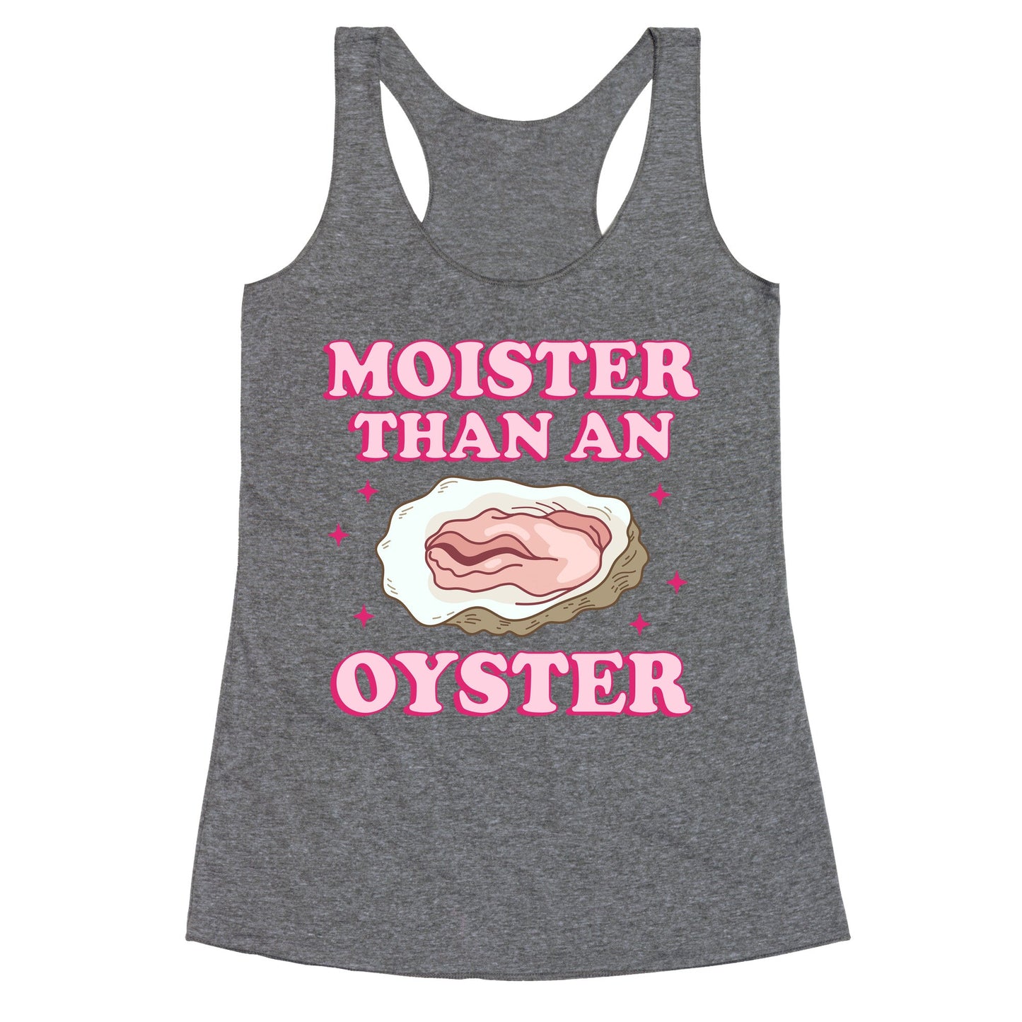 Moister Than An Oyster Pink Racerback Tank