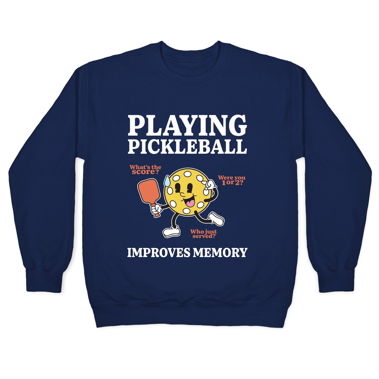 Playing Pickleball Improves Memory Crewneck Sweatshirt