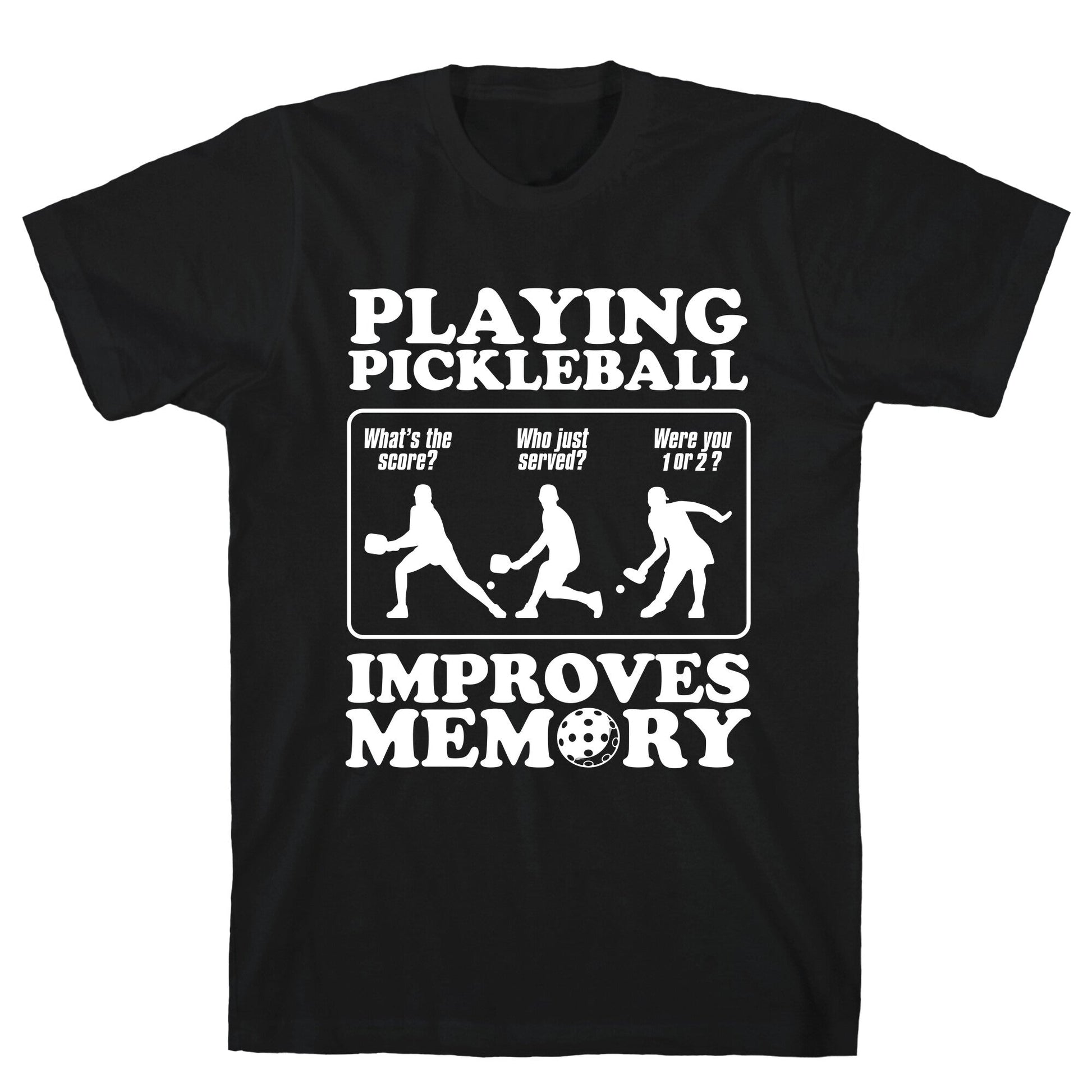 Playing Pickleball Improves Memory Funny T-Shirt