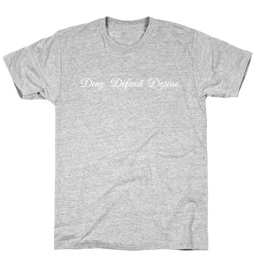 Deny Defend Depose 2 T-Shirt