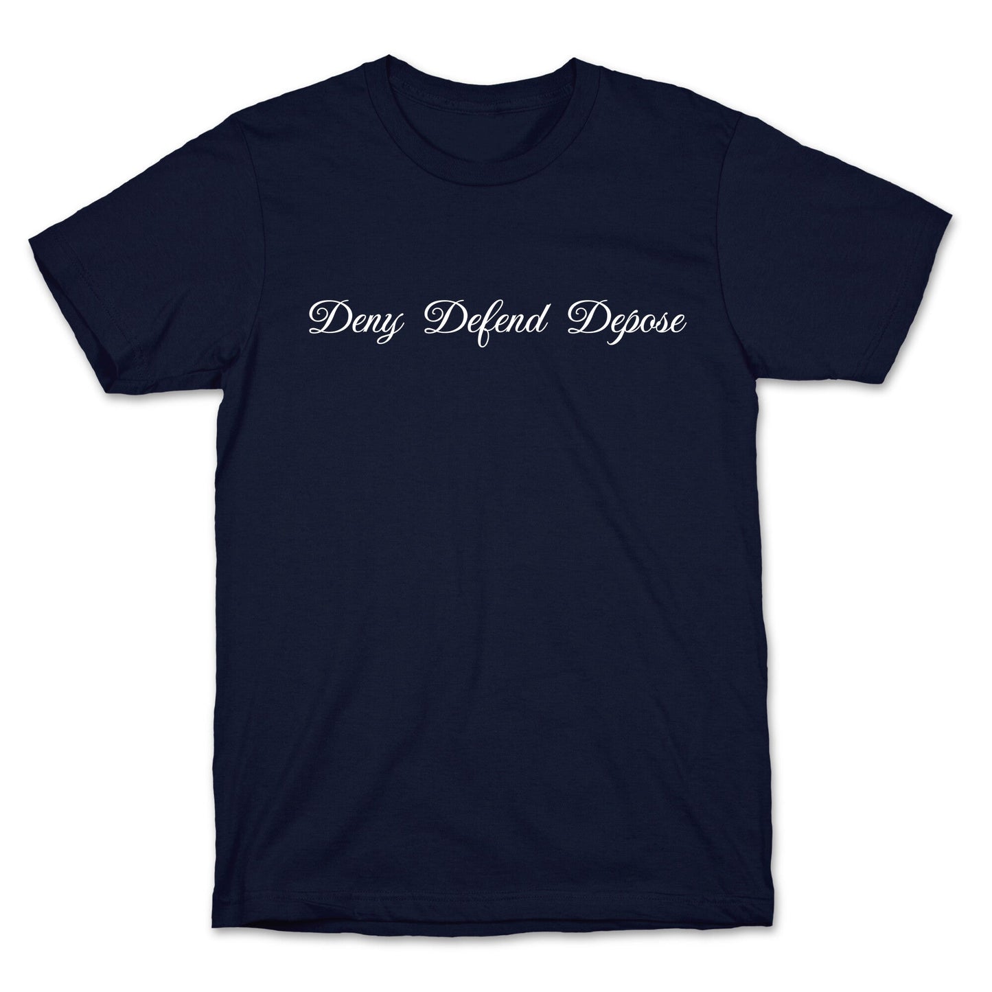 Deny Defend Depose 2 T-Shirt